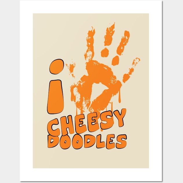 I Love Cheesey Doodles Wall Art by moose_cooletti